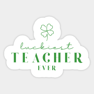 Luckiest Teacher Ever Irish Teacher Sticker